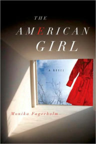 Title: The American Girl: A Novel, Author: Monika Fagerholm