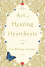 The Art of Hearing Heartbeats: A Novel