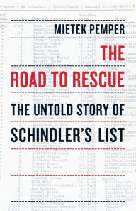 Title: The Road to Rescue: The Untold Story of Schindler's List, Author: Mietek Pemper