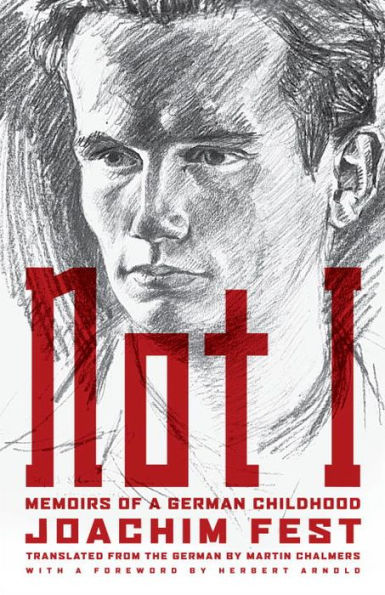 Not I: Memoirs of a German Childhood