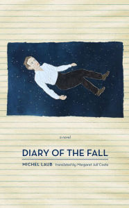 Title: Diary of the Fall, Author: Michel Laub