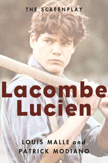 Lacombe Lucien: The Screenplay by Louis Malle, Patrick Modiano
