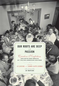 Title: Our Roots Are Deep with Passion: New Essays by Italian-American Writers, Author: Lee Gutkind