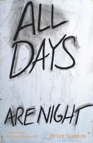 Title: All Days Are Night: A Novel, Author: Peter Stamm
