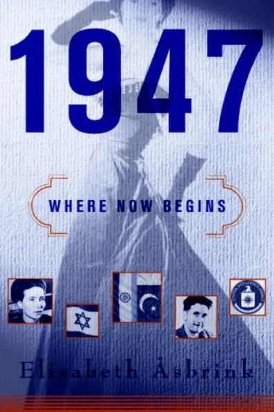 1947: Where Now Begins