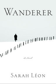 Title: Wanderer: A Novel, Author: Sarah Léon