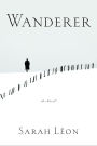 Wanderer: A Novel