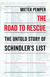 Title: The Road to Rescue: The Untold Story of Schindler's List, Author: Mietek Pemper