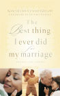 Best Thing I Ever Did for My Marriage