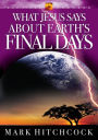 What Jesus Says about Earth's Final Days