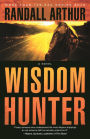 Wisdom Hunter: A Novel