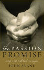 The Passion Promise: Living a Life Only God Can Imagine