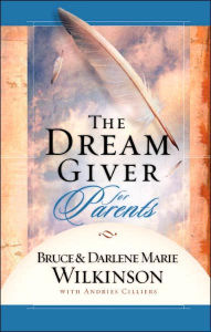 Title: The Dream Giver for Parents, Author: Bruce Wilkinson