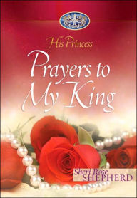 Title: Prayers to My King, Author: Sheri Rose Shepherd