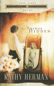 Title: All Things Hidden, Author: Kathy Herman
