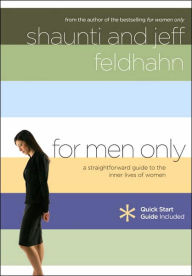 For Men Only: A Straightforward Map to the Inner Lives of Women