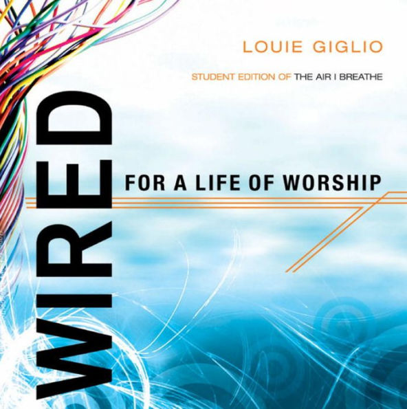 Wired: For a Life of Worship