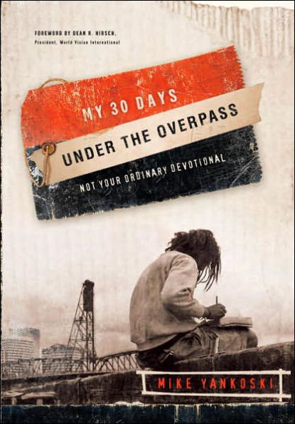 My 30 Days under the Overpass: Not Your Ordinary Devotional