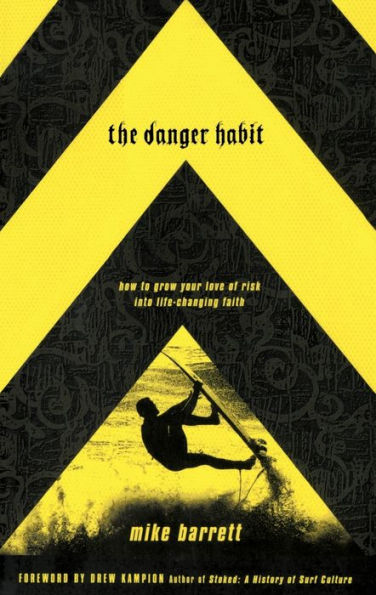 Danger Habit: How to Grow Your Love of Risk into Life-Changing Faith