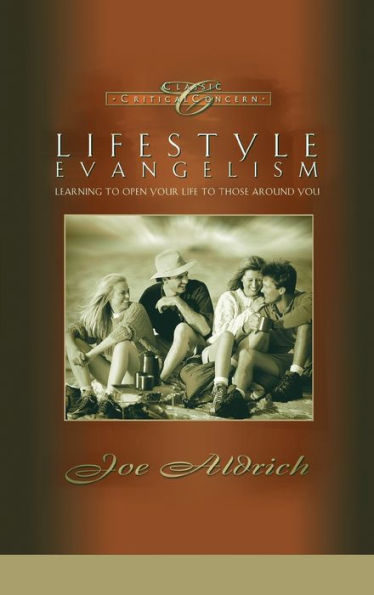 Lifestyle Evangelism: Learning to Open Your Life to Those Around You