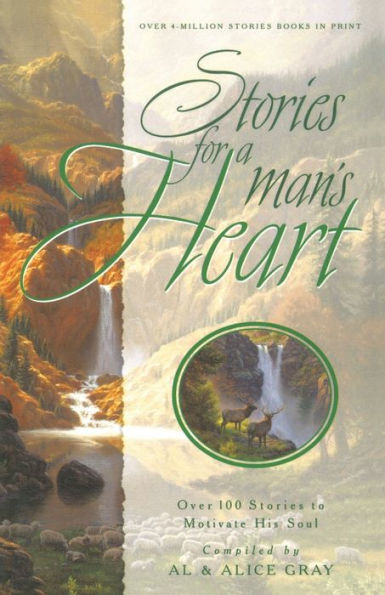 Stories for a Man's Heart: Over One Hundred Treasures to Touch Your Soul