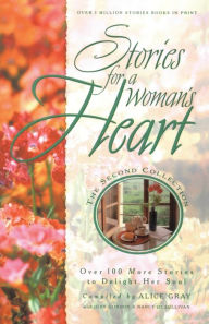 Title: Stories for a Woman's Heart, Author: Alice Gray