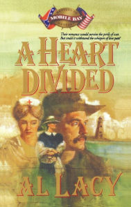 Title: A Heart Divided, Author: Al Lacy