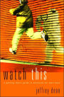 Watch This: A Getting-There Guide to Manhood for Teen Boys