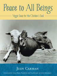 Peace to All Beings: Veggie Soup for the Chicken's Soul