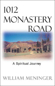 1012 Monastery Road: A Spiritual Journey