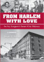 From Harlem with Love: An Ivy Leaguer's Inner City Odyssey