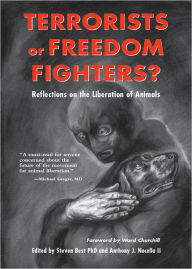 Title: Terrorists or Freedom Fighters?: Reflections on the Liberation of Animals, Author: Steven Best