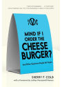 Mind If I Order the Cheeseburger?: And Other Questions People Ask Vegans