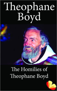 Title: Homilies of Theophane Boyd, Author: Theophane Boyd