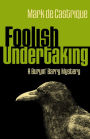 Foolish Undertaking (Buryin' Barry Clayton Series #3)