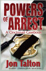 Powers of Arrest (Cincinnati Casebook Series #2)