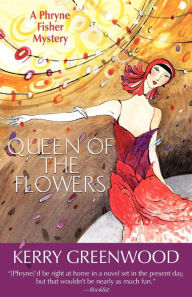 Title: Queen of the Flowers (Phryne Fisher Series #14), Author: Kerry Greenwood