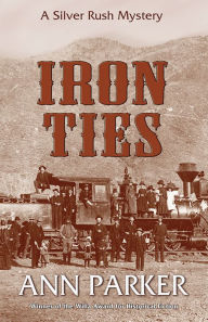 Iron Ties (Silver Rush Mystery Series #1)