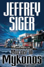 Murder in Mykonos (Chief Inspector Andreas Kaldis Series #1)