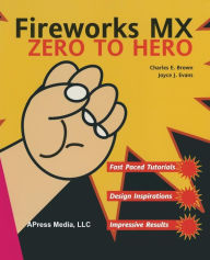 Title: Fireworks MX Zero to Hero, Author: Charles Brown