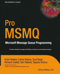 Title: Pro MSMQ: Microsoft Message Queue Programming / Edition 1, Author: Arohi Redkar