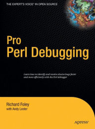 Title: Pro Perl Debugging / Edition 1, Author: Andy Lester