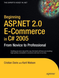 Title: Beginning ASP.NET 2.0 E-Commerce in C# 2005: From Novice to Professional, Author: Cristian Darie