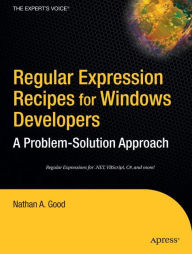 Title: Regular Expression Recipes for Windows Developers: A Problem-Solution Approach, Author: Nathan Good
