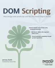 Title: DOM Scripting: Web Design with JavaScript and the Document Object Model, Author: Jeremy Keith