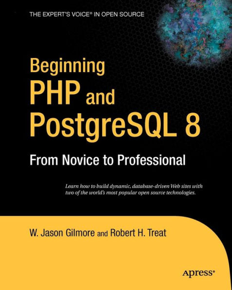 Beginning PHP and PostgreSQL 8: From Novice to Professional / Edition 1