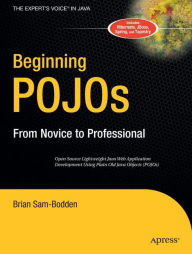 Title: Beginning POJOs: Lightweight Java Web Development Using Plain Old Java Objects in Spring, Hibernate, and Tapestry, Author: Brian Sam-Bodden