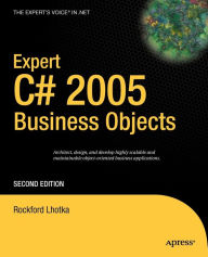 Title: Expert C# 2005 Business Objects, Author: Rockford Lhotka