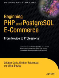 Title: Beginning PHP and PostgreSQL E-Commerce: From Novice to Professional / Edition 1, Author: Cristian Darie