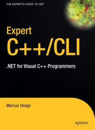 Title: Expert Visual C++/CLI: .NET for Visual C++ Programmers / Edition 1, Author: Marcus Heege